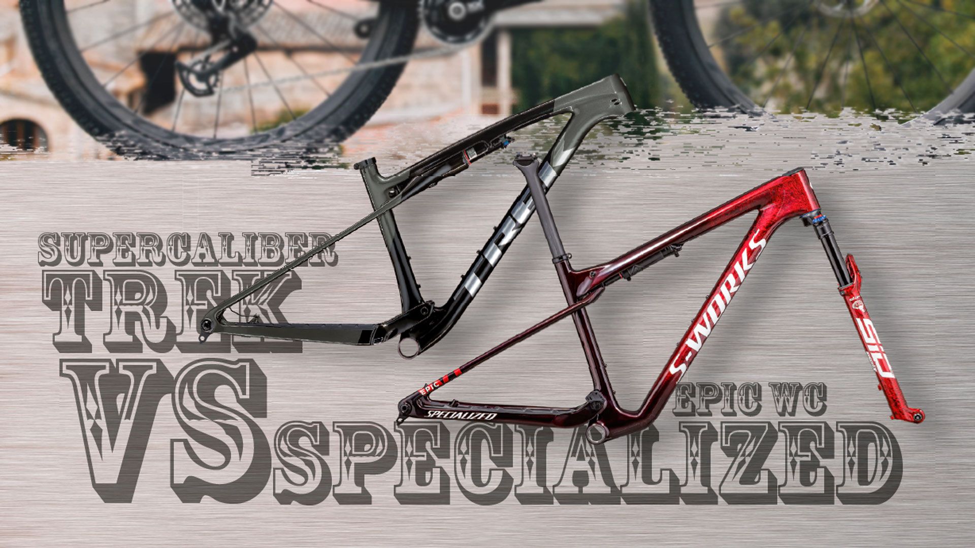 Trek Supercaliber vs. Specialized Epic WC